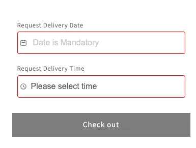 Required field for Delivery Date & Time